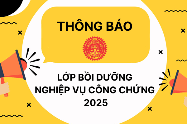 Thông báo lớp bồi dưỡng nghiệp vụ công chứng 2025 do Hiệp hội Công chứng viên Việt Nam tổ chức